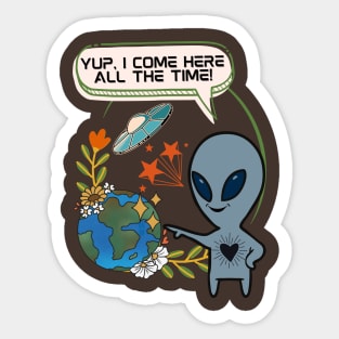 Alien Always Visiting the Earth - Funny Alien Sticker